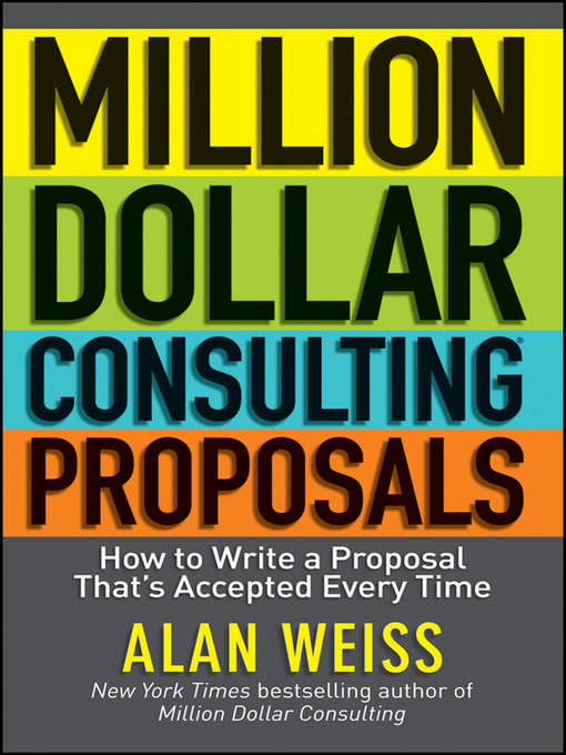 Title details for Million Dollar Consulting Proposals by Alan Weiss - Available